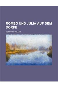 Romeo Und Julia Auf Dem Dorfe