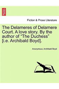 The Delameres of Delamere Court. a Love Story. by the Author of 