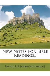 New Notes for Bible Readings..