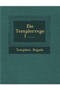 Die Templerregel ......