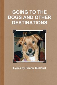 Going to the Dogs and Other Destinations