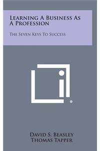 Learning a Business as a Profession