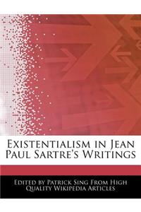 Existentialism in Jean Paul Sartre's Writings