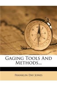 Gaging Tools and Methods...