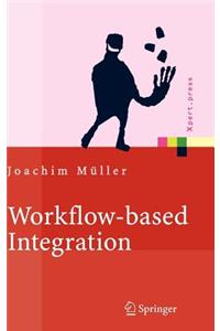 Workflow-Based Integration: Grundlagen, Technologien, Management