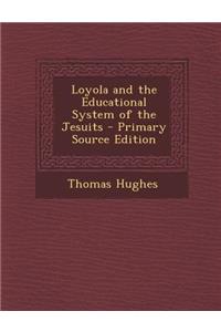 Loyola and the Educational System of the Jesuits