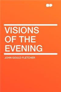 Visions of the Evening