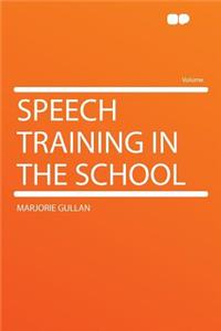 Speech Training in the School