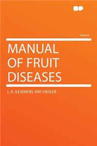 Manual of Fruit Diseases