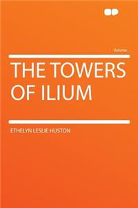 The Towers of Ilium