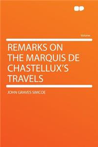 Remarks on the Marquis de Chastellux's Travels