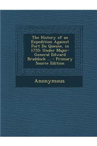 The History of an Expedition Against Fort Du Quesne, in 1755