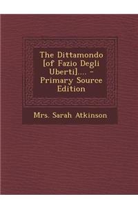The Dittamondo [Of Fazio Degli Uberti]....