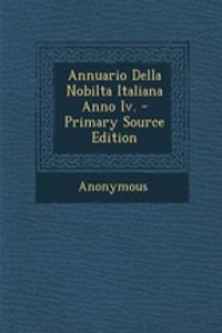 Annuario Della Nobilta Italiana Anno Iv. - Primary Source Edition