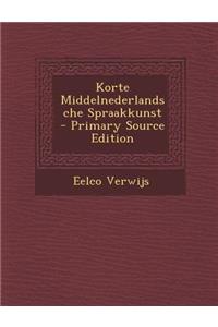 Korte Middelnederlandsche Spraakkunst - Primary Source Edition