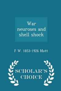 War Neuroses and Shell Shock - Scholar's Choice Edition
