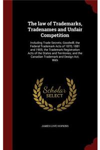 The law of Trademarks, Tradenames and Unfair Competition
