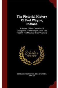 Pictorial History Of Fort Wayne, Indiana