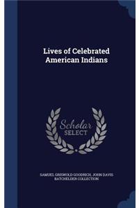 Lives of Celebrated American Indians