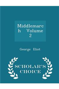 Middlemarch Volume 2 - Scholar's Choice Edition