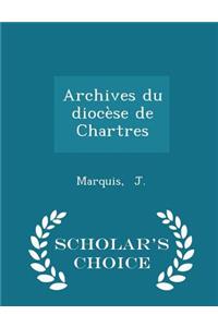 Archives Du Diocèse de Chartres - Scholar's Choice Edition