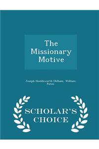 The Missionary Motive - Scholar's Choice Edition