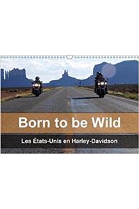 Born to be Wild - Les Etats-Unis En Harley-Davidson 2018