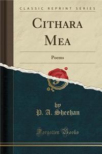 Cithara Mea: Poems (Classic Reprint)