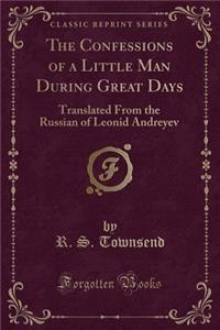 The Confessions of a Little Man During Great Days