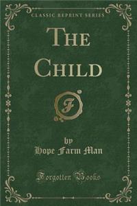 The Child (Classic Reprint)