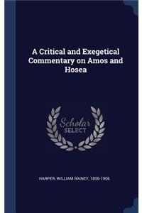 A Critical and Exegetical Commentary on Amos and Hosea