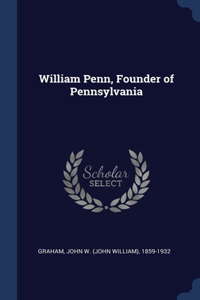 William Penn, Founder of Pennsylvania