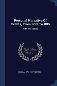 Personal Narrative Of Events, From 1799 To 1815