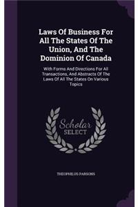 Laws of Business for All the States of the Union, and the Dominion of Canada