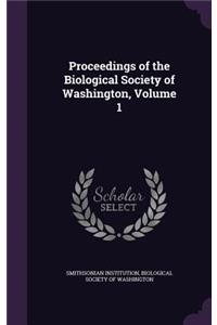 Proceedings of the Biological Society of Washington, Volume 1