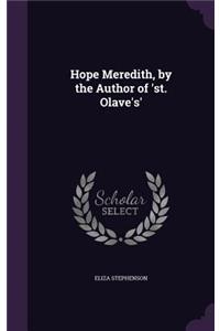 Hope Meredith, by the Author of 'st. Olave's'