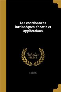 Les coordonnées intrinsèques; théorie et applications