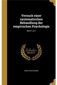 Versuch einer systematischen Behandlung der empirischen Psychologie; Band 1, pt.1