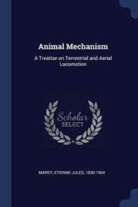 ANIMAL MECHANISM: A TREATISE ON TERRESTR