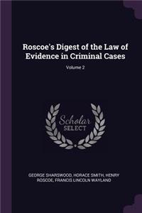 Roscoe's Digest of the Law of Evidence in Criminal Cases; Volume 2