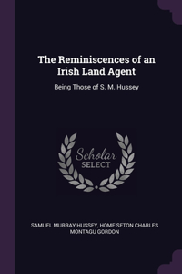 The Reminiscences of an Irish Land Agent