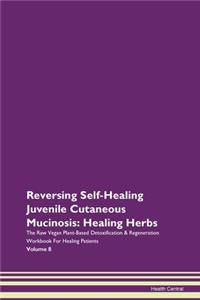 Reversing Self-Healing Juvenile Cutaneous Mucinosis