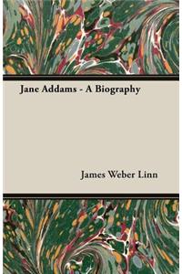 Jane Addams - A Biography