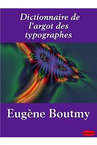 Dictionnaire de L'Argot Des Typographes