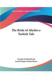 The Bride Of Abydos A Turkish Tale
