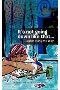 It's Not Going Down Like That...