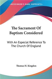 Sacrament Of Baptism Considered