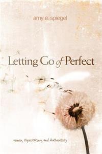 Letting Go of Perfect