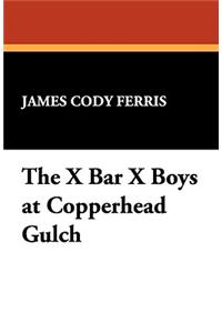 The X Bar X Boys at Copperhead Gulch