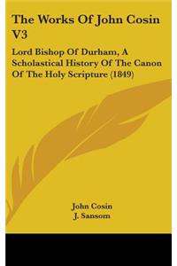 The Works Of John Cosin V3